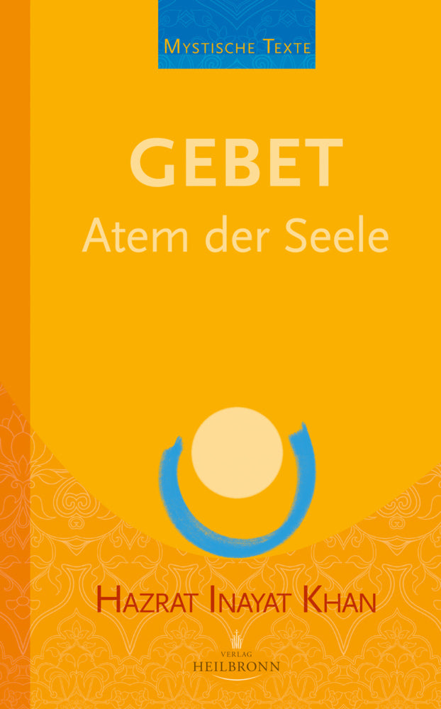 Gebet - Atem der Seele (Hazrat Inayat Khan)