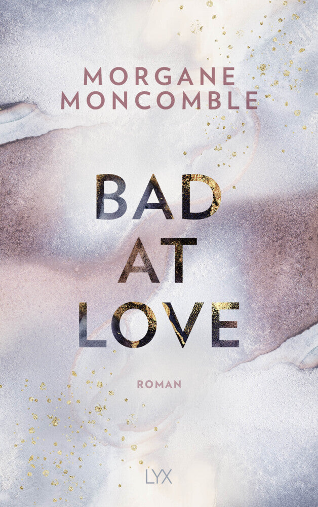Bad At Love (Morgane Moncomble)