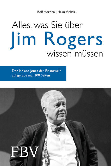 Alles, was Sie über Jim Rogers wissen müssen (Rolf Morrien)