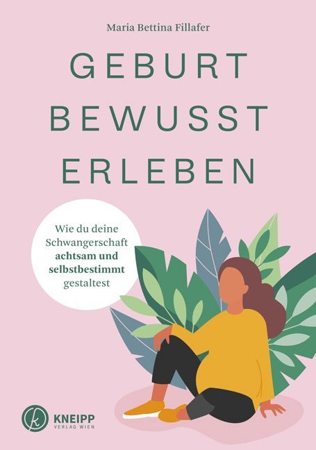 Geburt bewusst erleben (Maria-Bettina Fillafer)