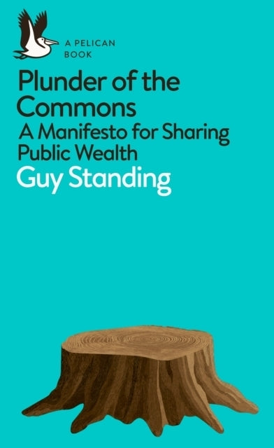 Plunder of the Commons (Guy Standing)