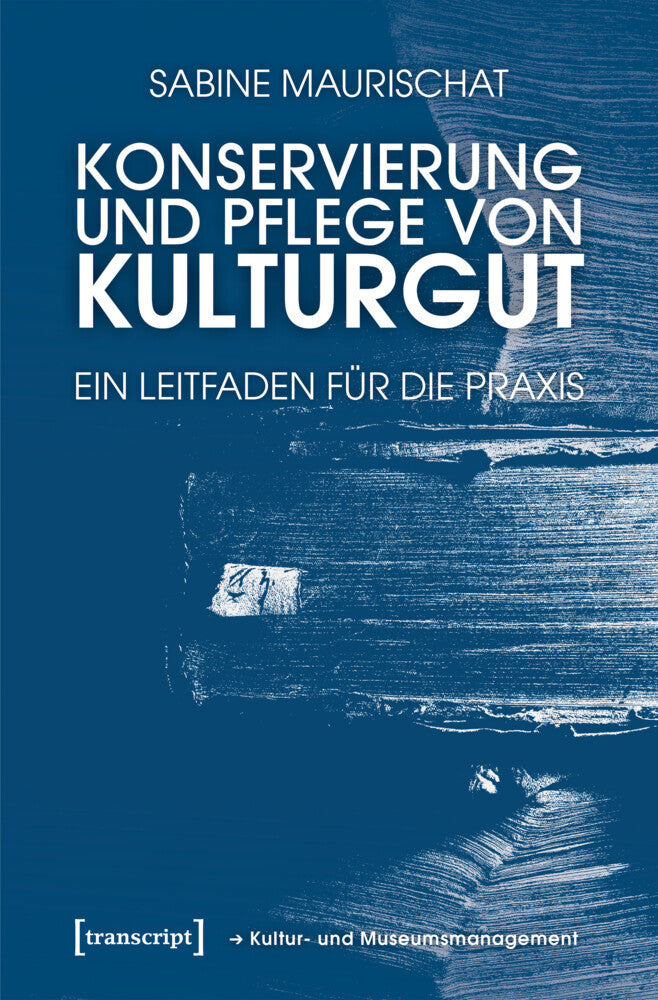 Konservierung und Pflege von Kulturgut (Sabine Maurischat)
