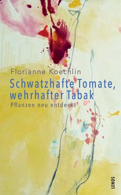Schwatzhafte Tomate, wehrhafter Tabak (Florianne Koechlin)