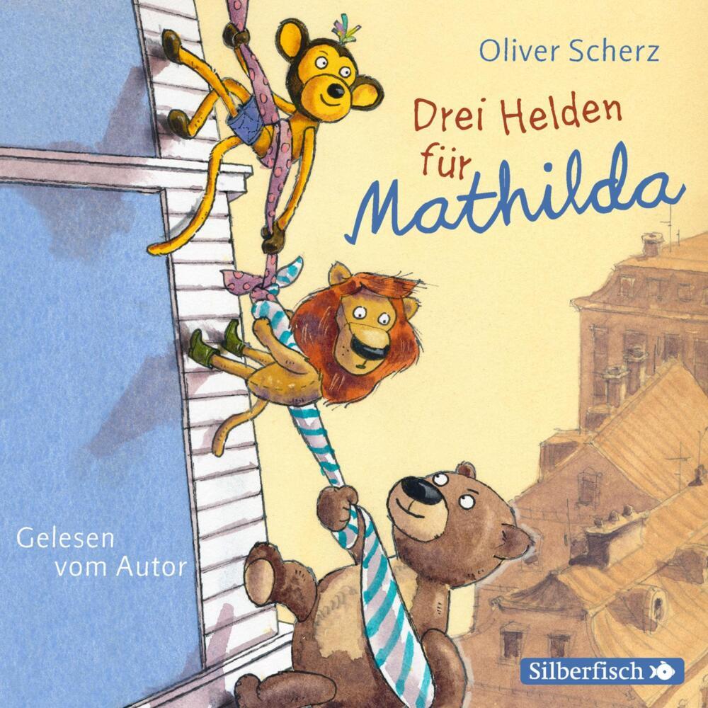 Drei Helden für Mathilda, 2 Audio-CD (Oliver Scherz)