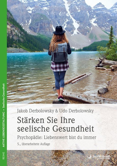 Stärken Sie Ihre seelische Gesundheit (Jakob Derbolowsky)