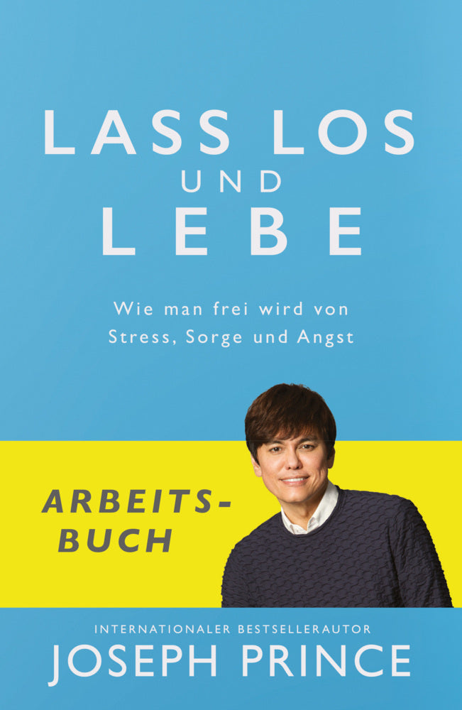 Lass los und lebe - Arbeitsbuch (Joseph Prince)