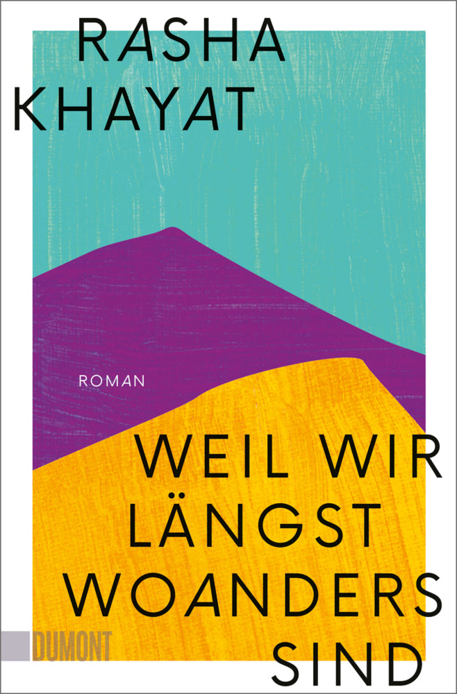 Weil wir längst woanders sind (Rasha Khayat)