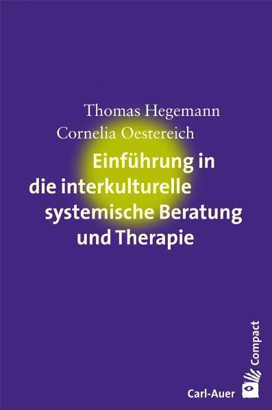 Einführung in die interkulturelle systemische Beratung und Therapie (Thomas Hegemann)