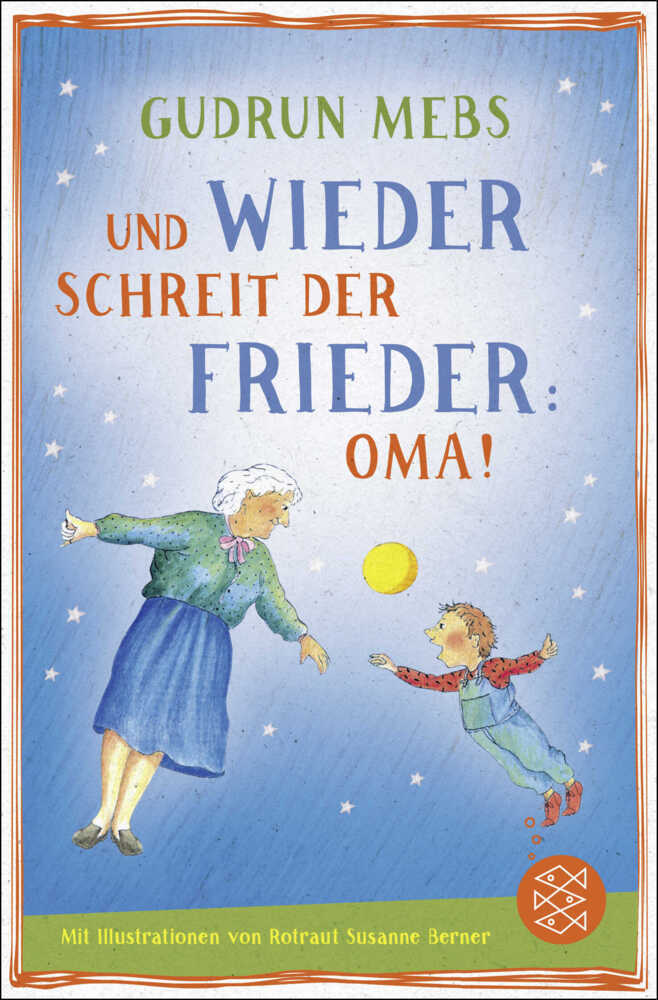 Und wieder schreit der Frieder Oma (Gudrun Mebs)