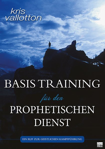 Basistraining für den prophetischen Dienst (Kris Vallotton)