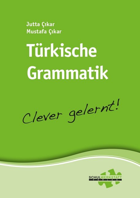 Türkische Grammatik - clever gelernt (Jutta Çikar)