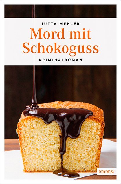 Mord mit Schokoguss (Jutta Mehler)