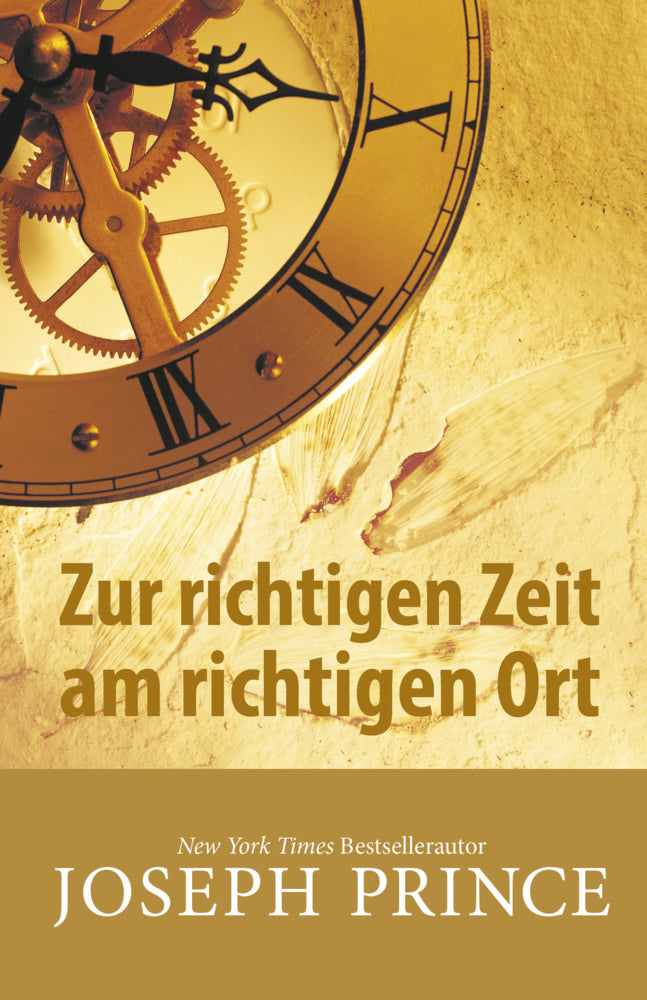 Zur richtigen Zeit am richtigen Ort (Joseph Prince)