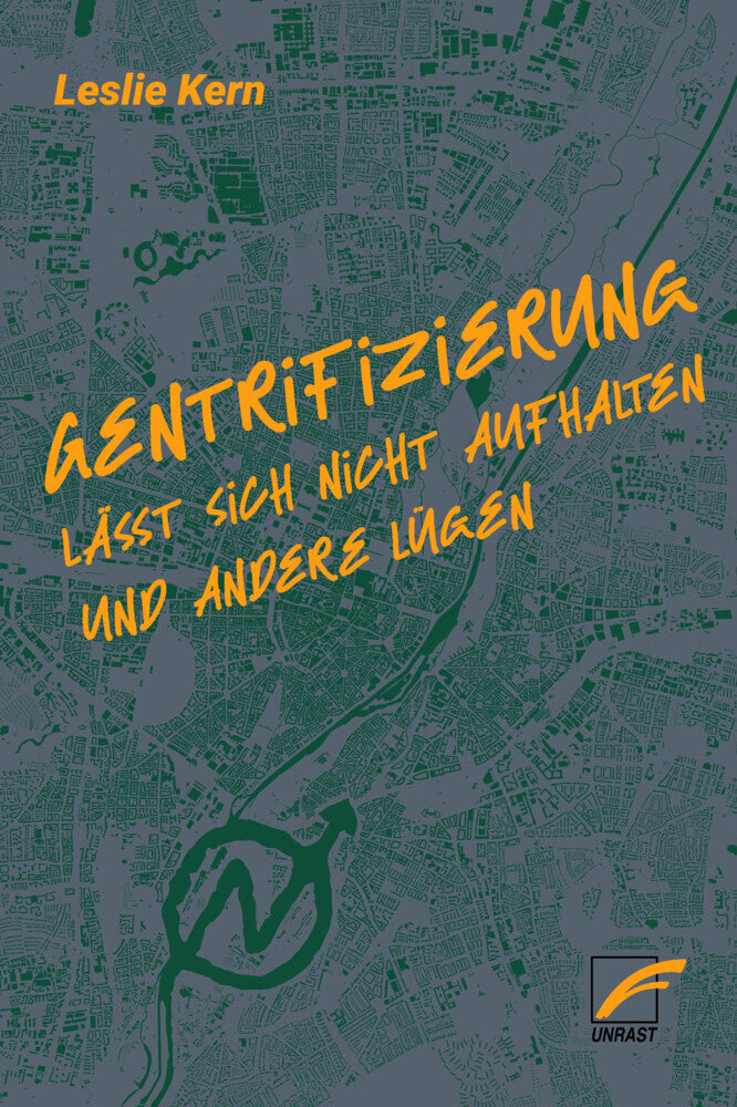 Gentrifizierung lässt sich nicht aufhalten und andere Lügen (Leslie Kern)