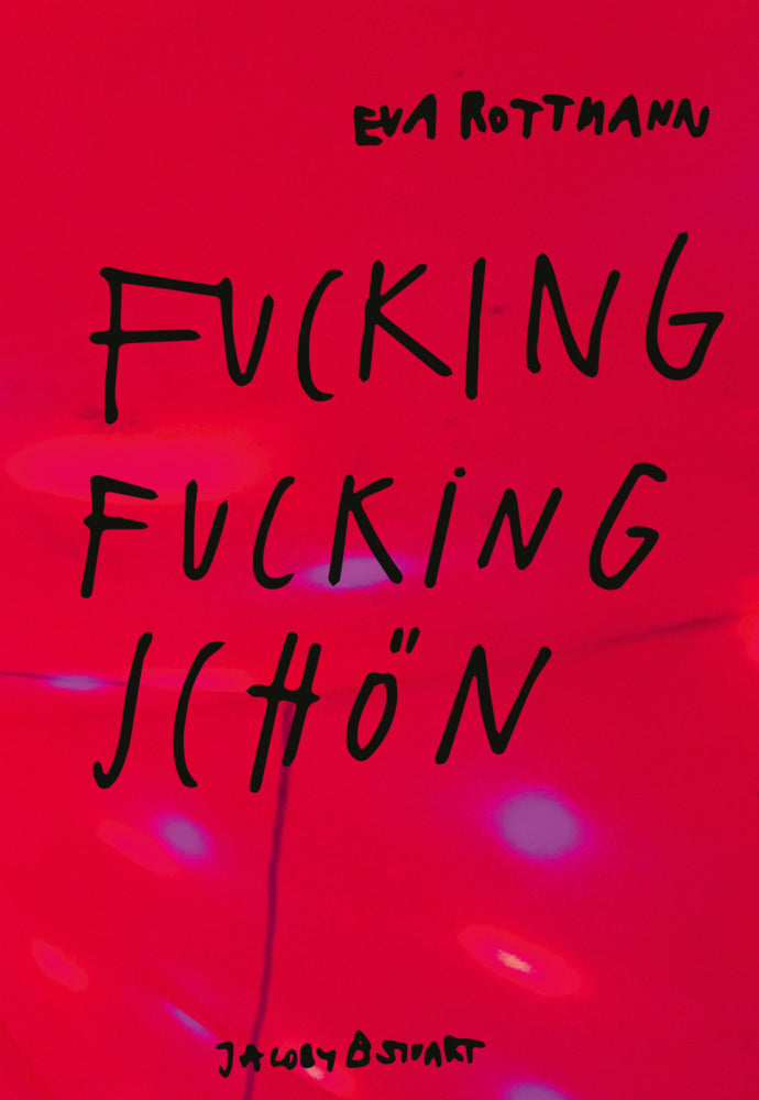 Fucking fucking schön (Eva Rottmann)