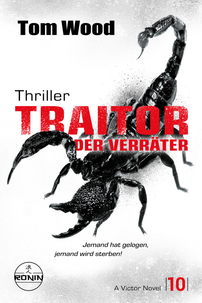 Traitor - Der Verräter. Jemand hat gelogen, jemand wird sterben! (Tom Wood)