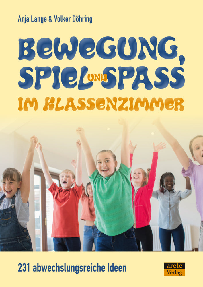 Bewegung, Spiel & Spaß im Klassenzimmer (Anja Lange)