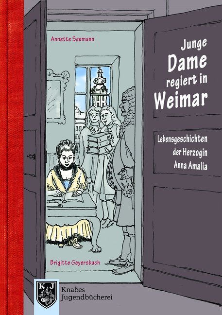 Lebensgeschichten der Herzogin Anna Amalia - Junge Dame regiert in Weimar (Annette Seemann)
