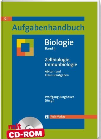 Aufgabenhandbuch Biologie SII / Zellbiologie, Immunbiologie (Thomas Michael Braun)