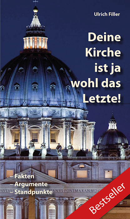 Deine Kirche ist ja wohl das Letzte! (Ulrich Filler)