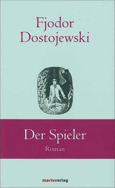 Der Spieler (Fjodor M. Dostojewskij)