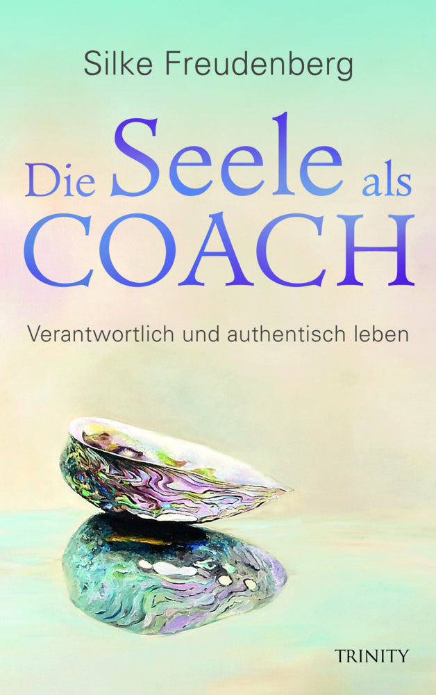Die Seele als Coach (Silke Freudenberg)