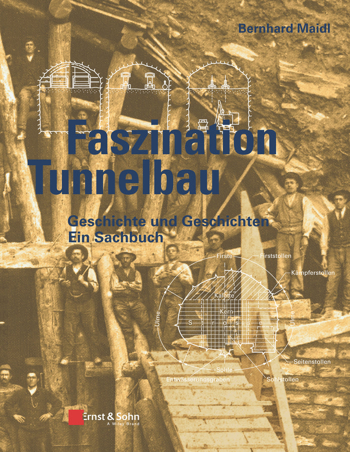 Faszination Tunnelbau (Bernhard Maidl)