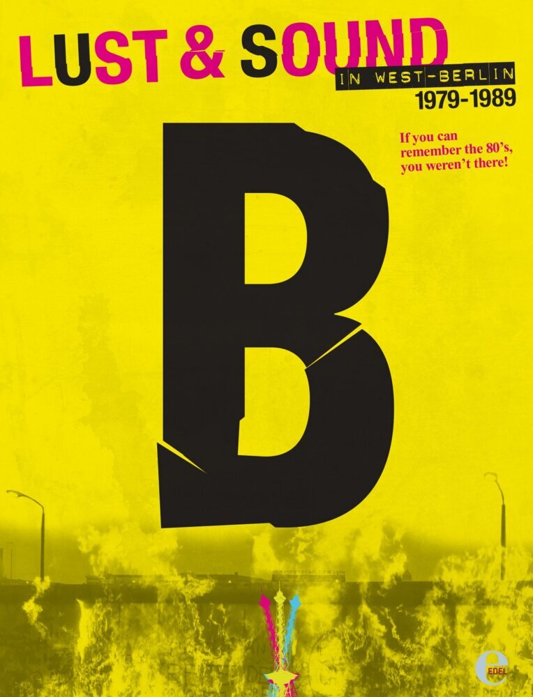 B - Lust & Sound in West-Berlin 1979-1989 (Mark Reeder)