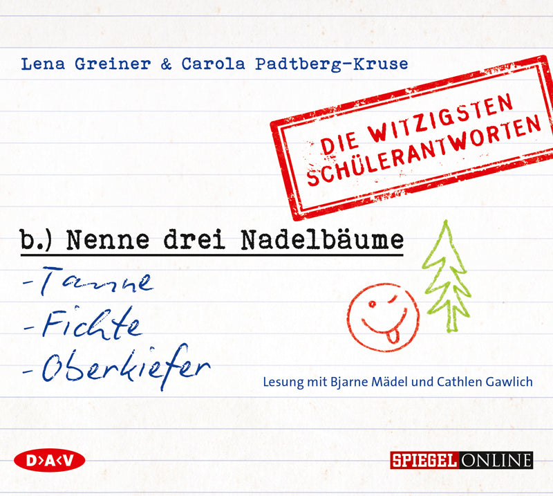 »Nenne drei Nadelbäume: Tanne, Fichte, Oberkiefer« Die witzigsten Schülerantworten, 1 Audio-CD (Lena Greiner)