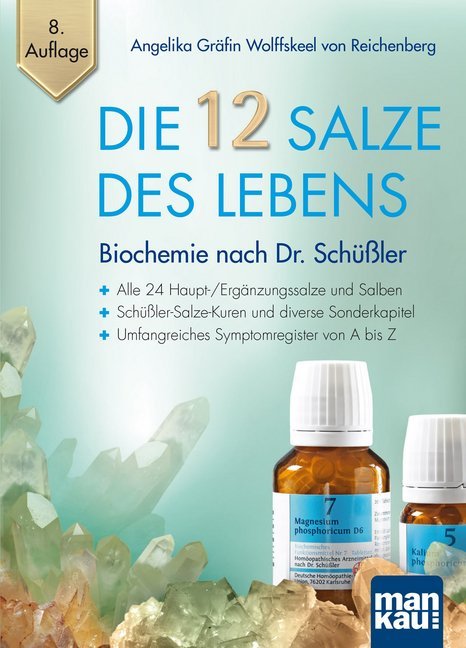 Die 12 Salze des Lebens - Biochemie nach Dr. Schüßler (Angelika Wolffskeel Von Reichenberg)