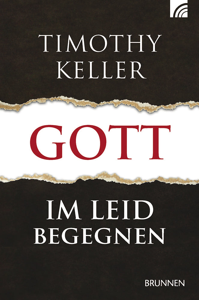 Gott im Leid begegnen (Timothy Keller)
