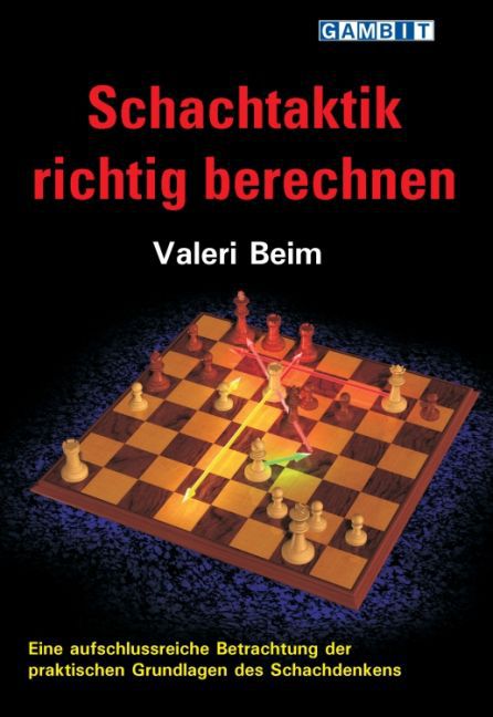 Schachtaktik richtig berechnen (Valeri Beim)