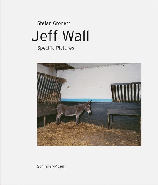 Jeff Wall. Specific Pictures (Stefan Gronert)