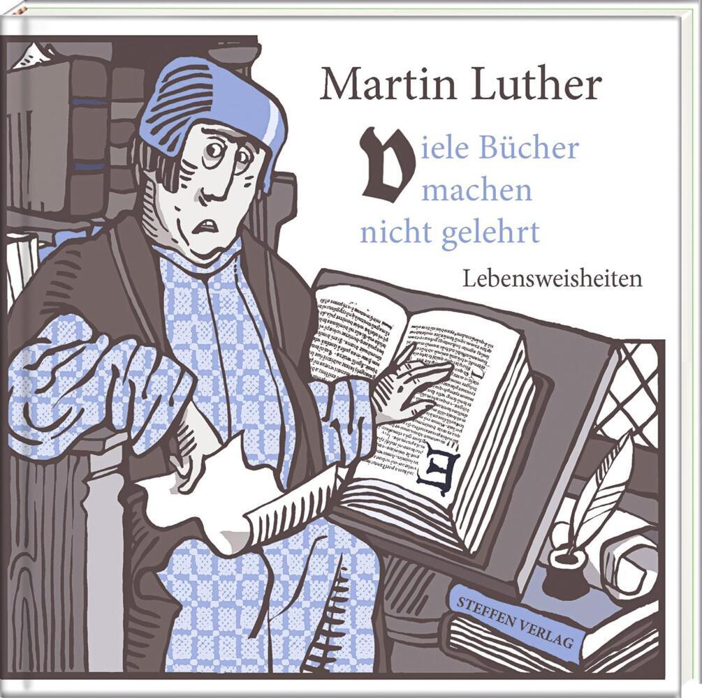 Viele Bücher machen nicht gelehrt (Martin Luther)