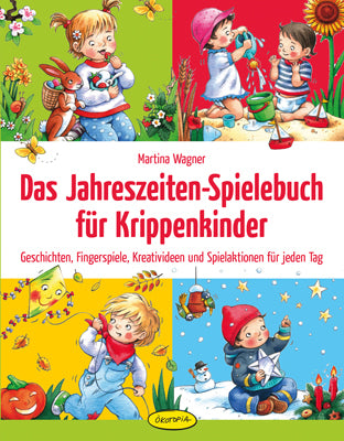 Das Jahreszeiten-Spielebuch für Krippenkinder (Martina Wagner)