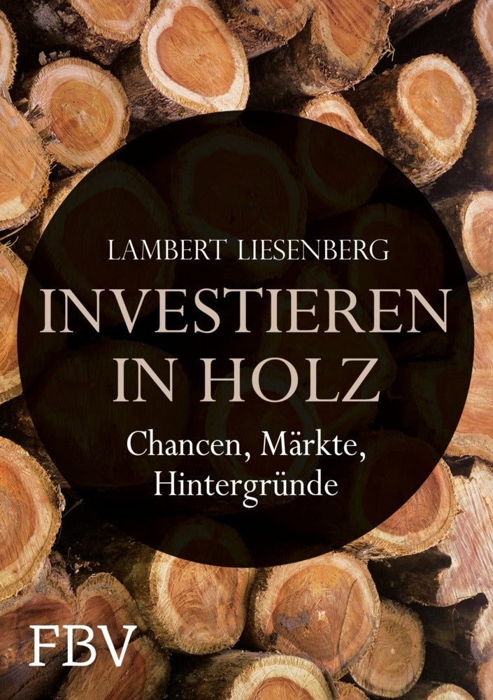 Investieren in Holz (Lambert Liesenberg)