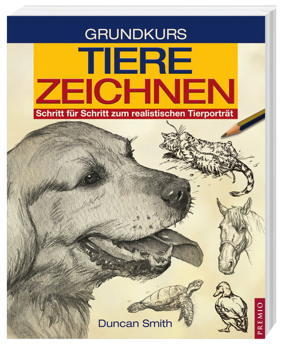 Grundkurs Tiere zeichnen (Duncan Smith)