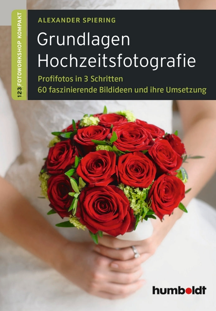 Grundlagen Hochzeitsfotografie (Alexander Spiering)