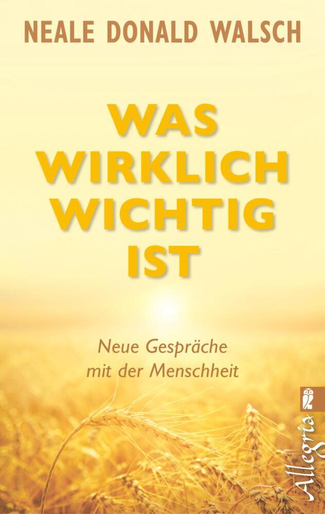 Was wirklich wichtig ist (Neale Donald Walsch)