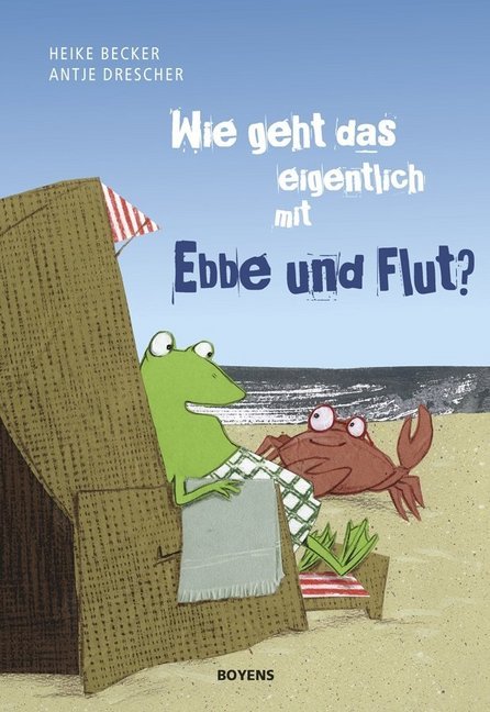 Wie geht das eigentlich mit Ebbe und Flut? (Heike Becker)