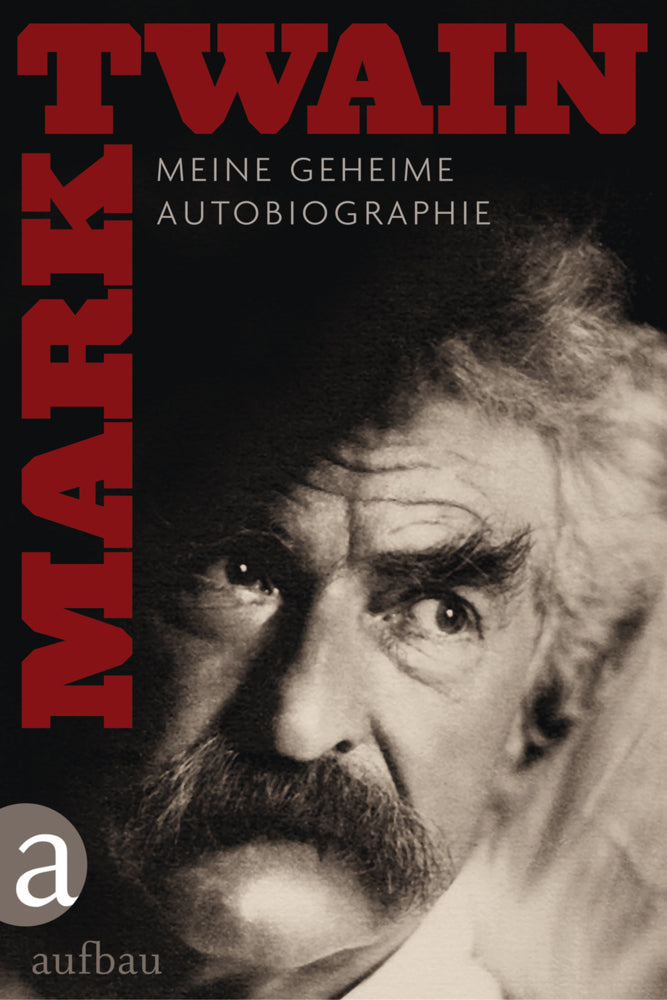 Meine geheime Autobiographie, 2 Tle. (Mark Twain)