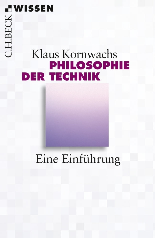 Philosophie der Technik (Klaus Kornwachs)