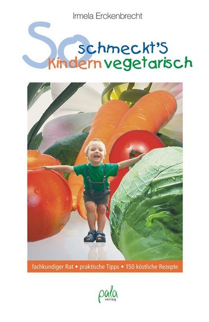 So schmeckt's Kindern vegetarisch (Irmela Erckenbrecht)