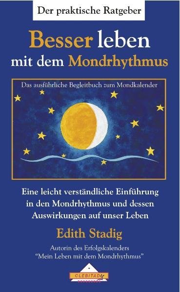 Besser leben mit dem Mondrhythmus (Edith Stadig)