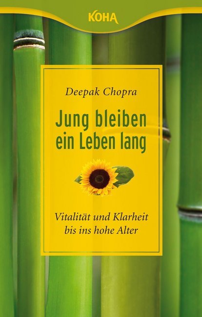 Jung bleiben - ein Leben lang (Deepak Chopra)