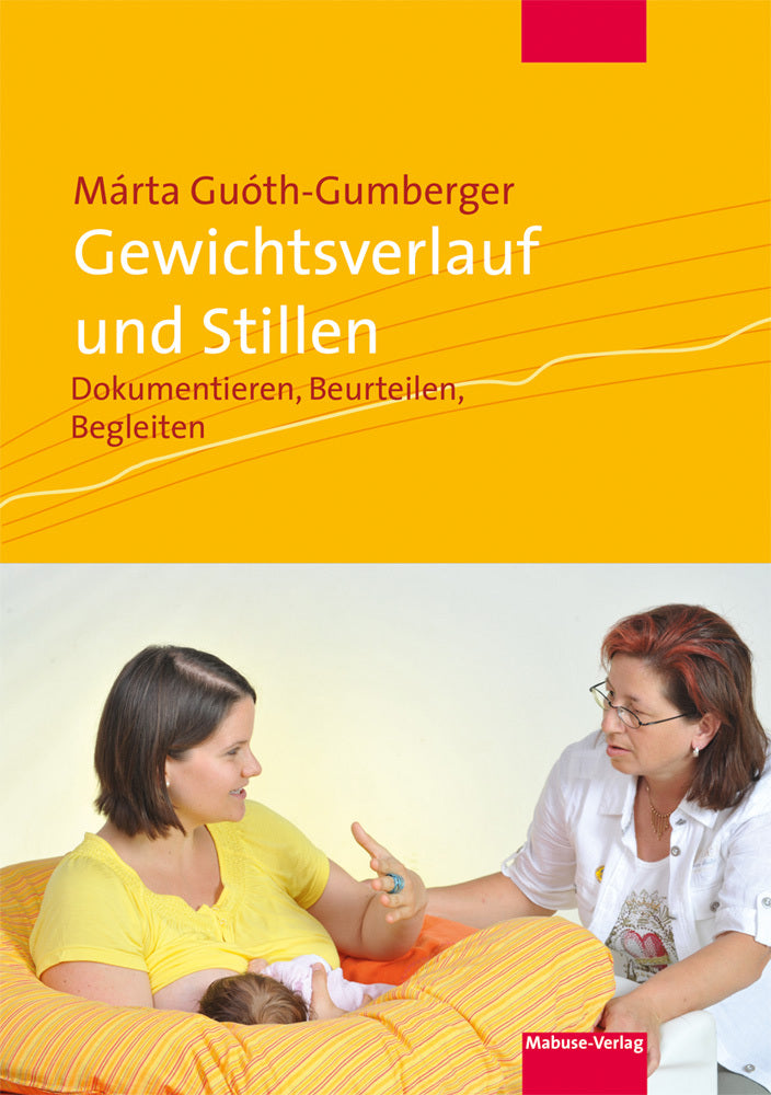 Gewichtsverlauf und Stillen, m. CD-ROM (Márta Guóth-Gumberger)