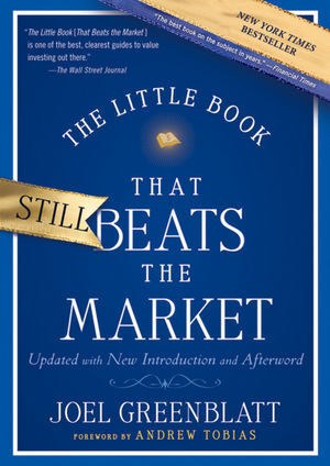 The Little Book That Still Beats the Market (Joel Greenblatt)
