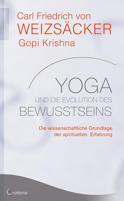 Yoga und die Evolution des Bewusstseins (Carl Friedrich Von Weizsäcker)