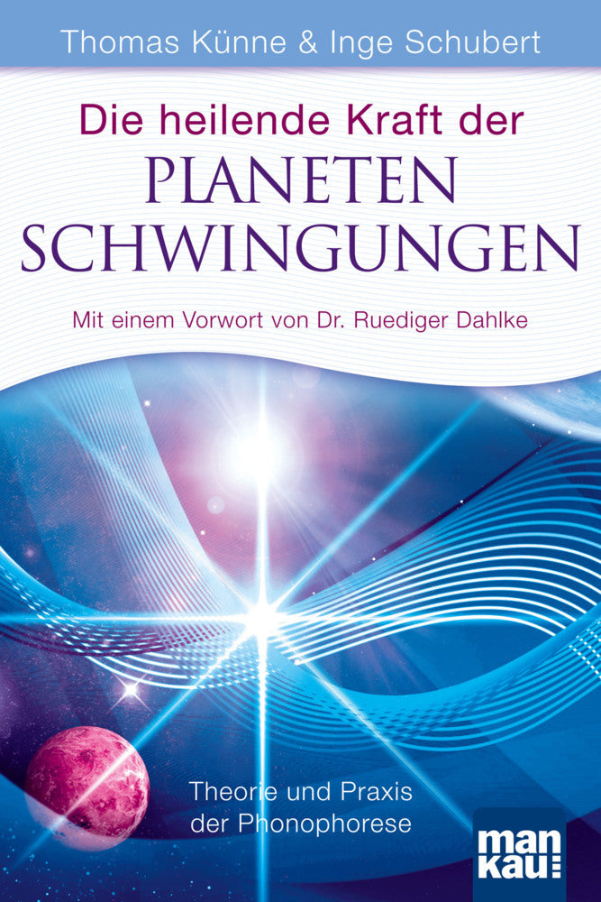 Die heilende Kraft der Planetenschwingungen (Thomas Künne)