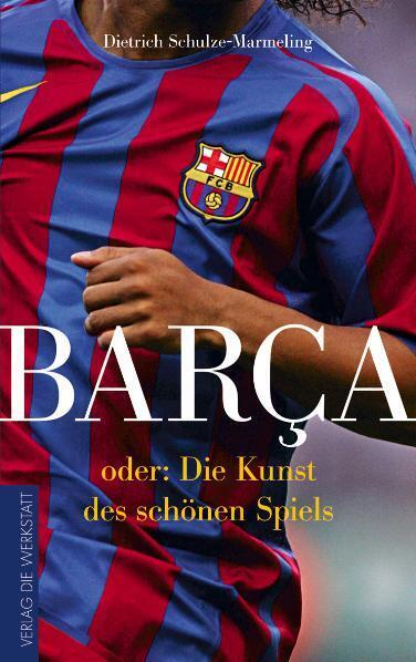 Barça (Dietrich Schulze-Marmeling)